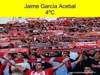 Jaime García Acebal 4ºC 