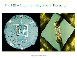 1961!!!! – Circuito integrado e Transitor 