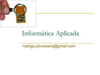 Informática Aplicada [email_address] 