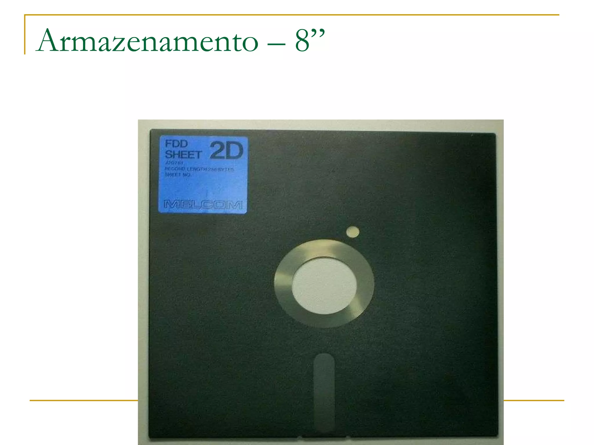 Armazenamento – 8”