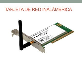TARJETA DE RED INALÁMBRICA
 