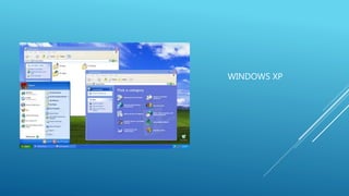 WINDOWS XP 
 