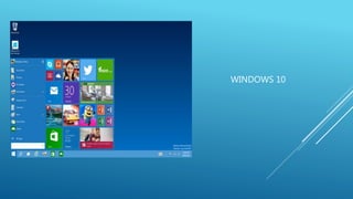 WINDOWS 10 
 