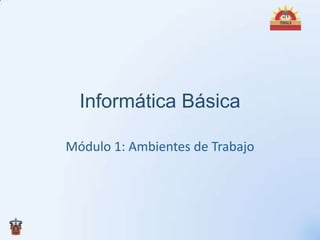 Informática básica módulo 1 | PPTX
