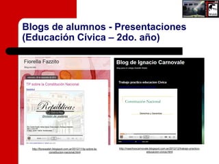Blogs de alumnos - Presentaciones
(Educación Cívica – 2do. año)




  http://fiorewalsh.blogspot.com.ar/2012/11/tp-sobre-l...