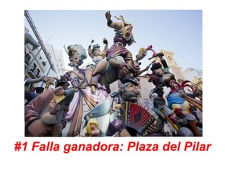 #1 Falla ganadora: Plaza del Pilar
 