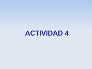 ACTIVIDAD 4
 