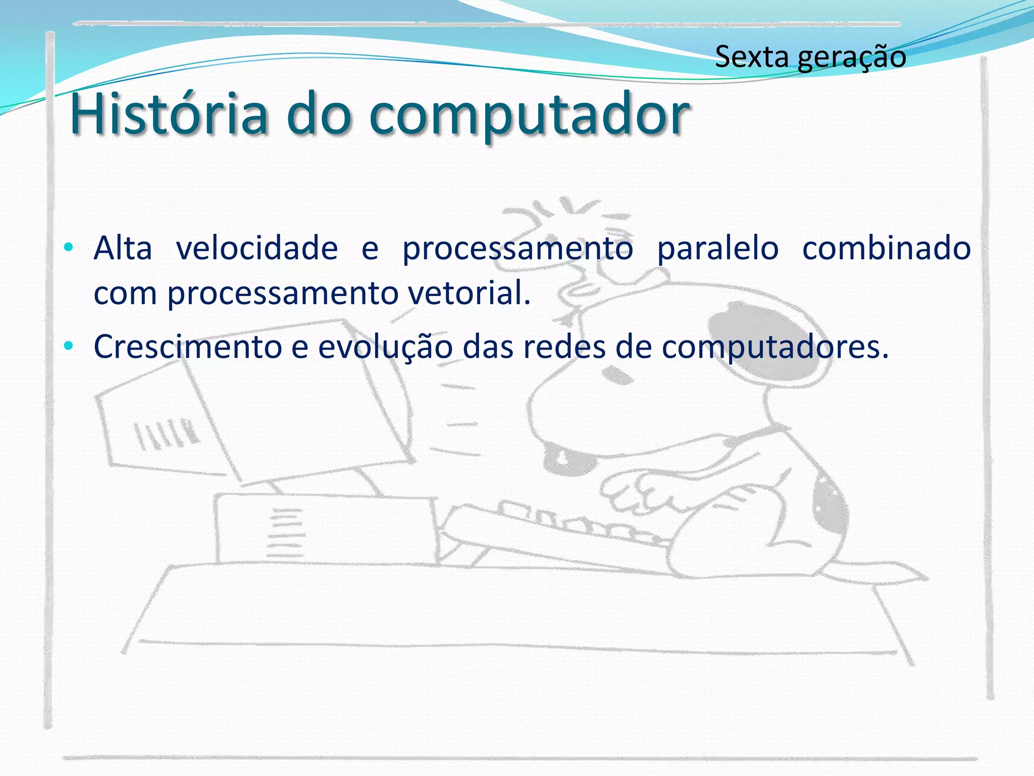 Terceira Geração (1963 a 1972) - circuitos integrados em pequena escala (SSI) 