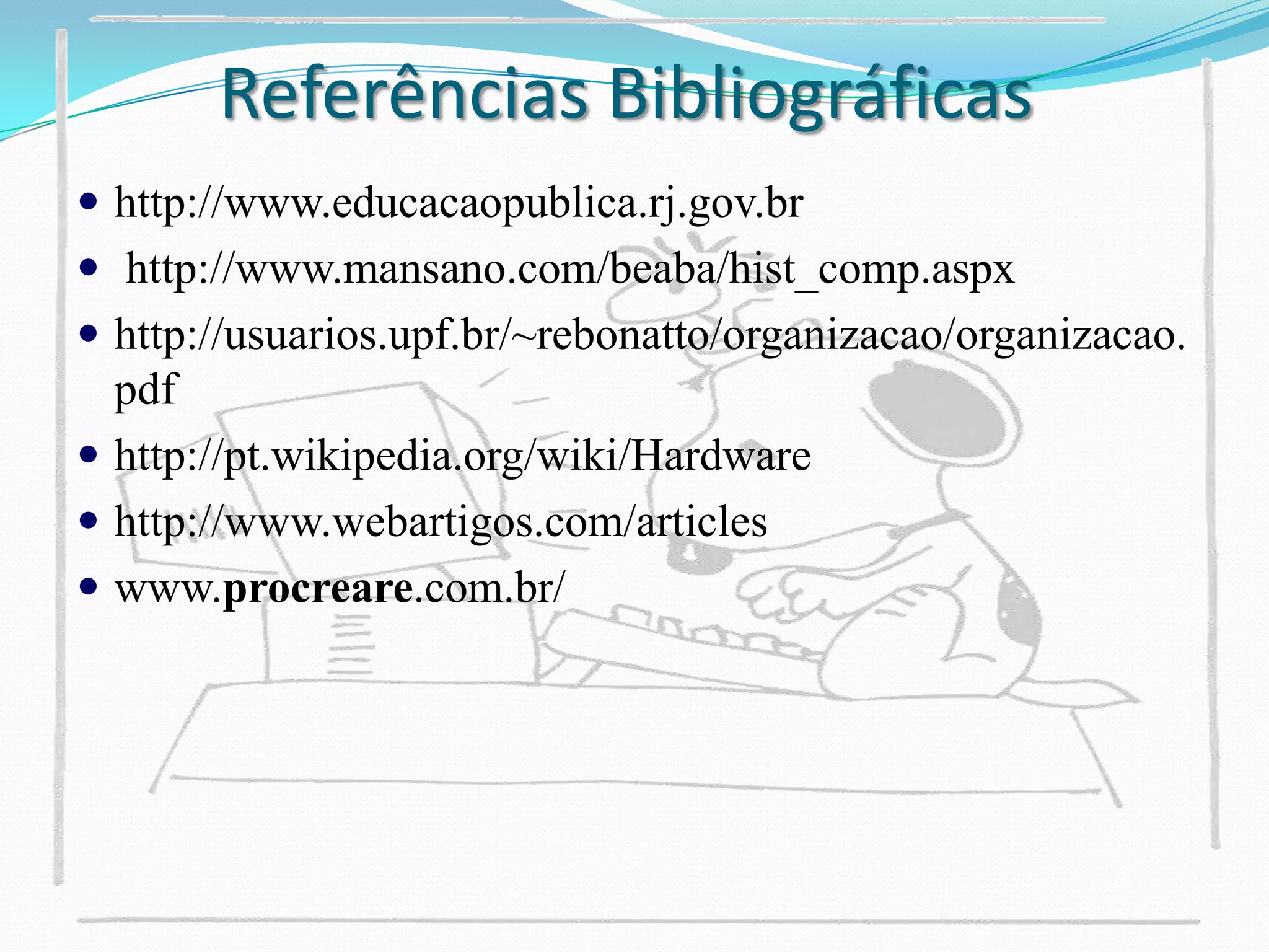 Minicomputadores: PDP-8 (construídos com transistores e núcleosmagnéticos, forambemcomercializados a partir de 1963).Terceira GeraçãoHistória do ComputadorA grandeinovação é o uso de circuitosintegrados (Ics) semicondutors com muitostransistoresconstruidosem um sócomponente.