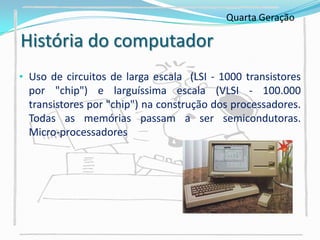 História do ComputadorAs Geraçoes de computadoressão 6:Primeira Geração (1937 a 1953) - valvulas a vácuo