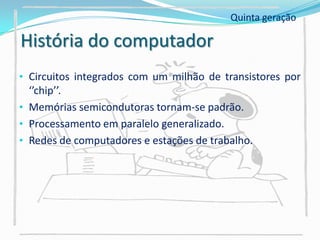 Segunda Geração (1954 a 1962)  - transistores e diodos semicondutores 