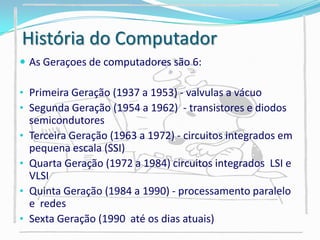 TrabalhosrelacionadosIntrodução    O computador com a globalização se tornou um dos meios de comunicações mais evoluído e usados por todos, além de contribuir e facilitar nas diversas tarefas do cotidiano.