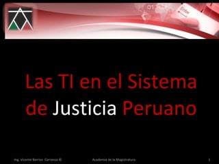 Las TI en el Sistema de  Justicia  Peruano 