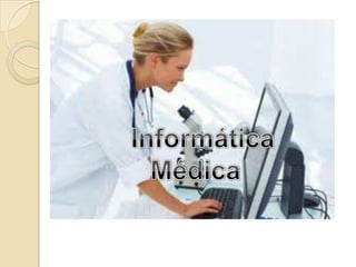   Informática Médica  