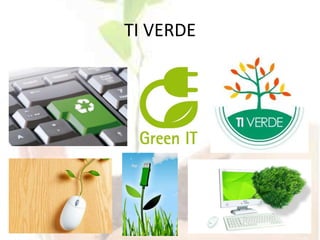 TI VERDE
