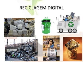 RECICLAGEM DIGITAL