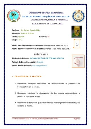 “Todo es veneno, nada es veneno, todo depende de la dosis” Página1
Profesor: Dr. Carlos García MSc.
Alumnos: Patricia Cast...