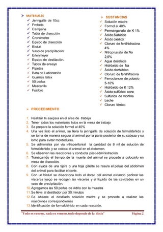 “Todo es veneno, nada es veneno, todo depende de la dosis” Página2
Jeringuilla de 10cc
Probeta
Campana
Tabla de disección
...