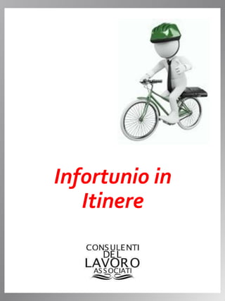 Infortunio in
Itinere
 