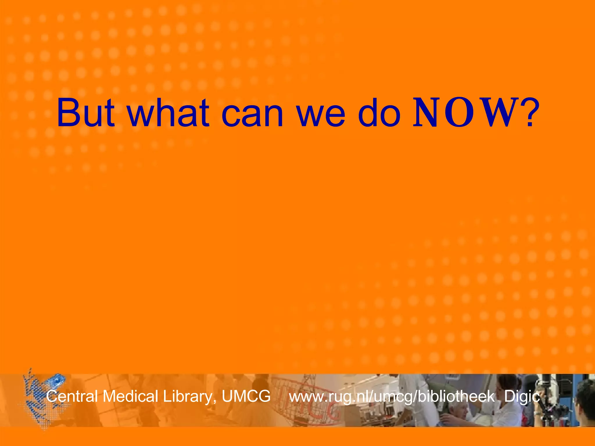 But what can we do  NOW ? 