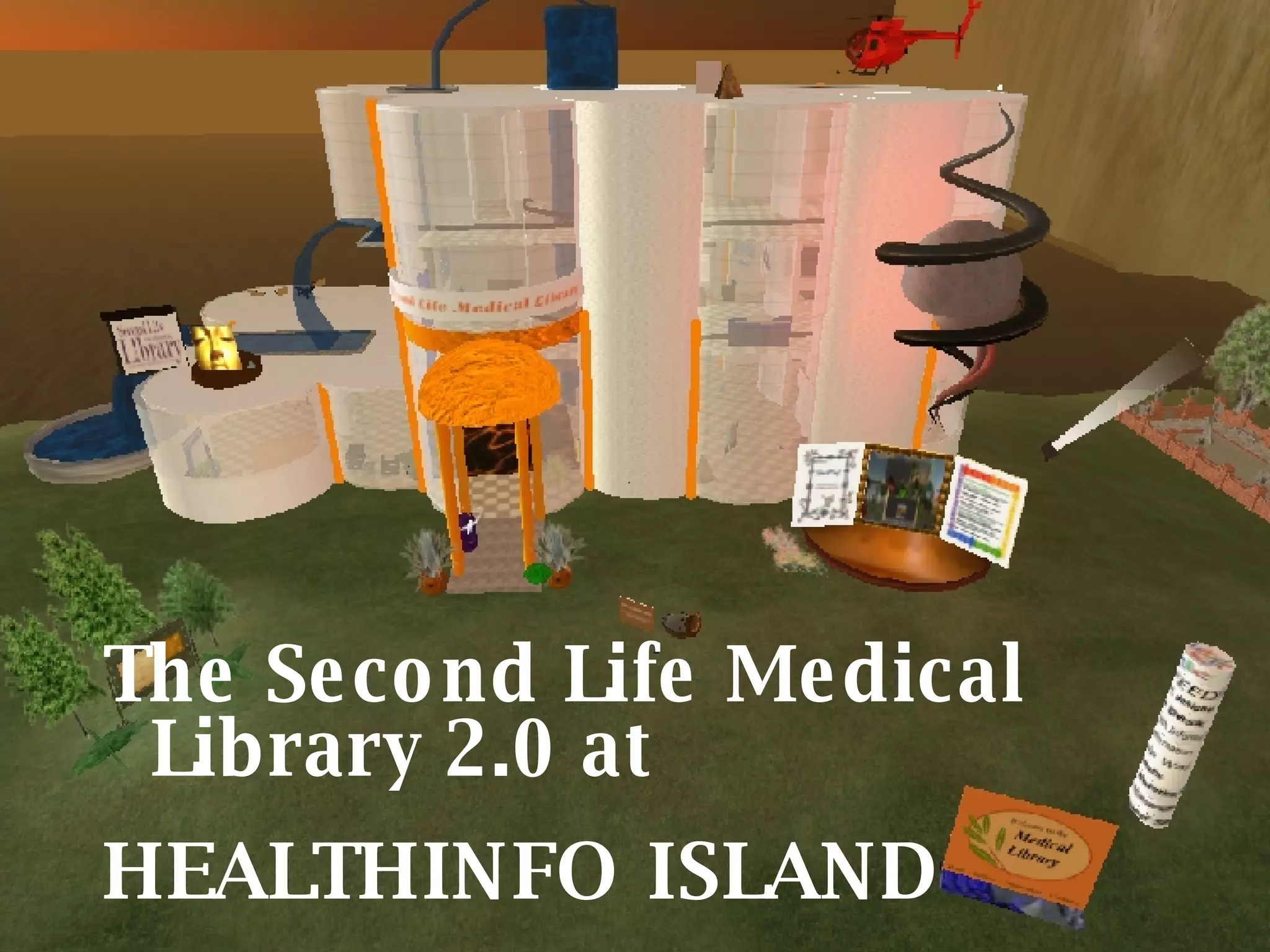 The Second Life Medical Library 2.0 at HEALTHINFO ISLAND 