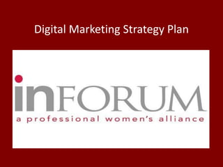 Digital Marketing Strategy Plan 
 