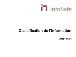 Classification de l'information
Alain Huet

 