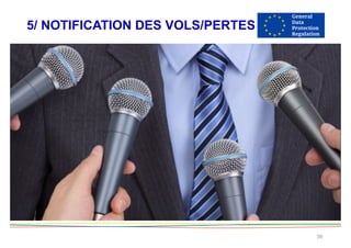 5/ NOTIFICATION DES VOLS/PERTES
36
 