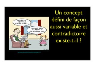 Un concept
déﬁni de façon
aussi variable et
contradictoire
existe-t-il ??	

http://www.madmoizelle.com/generation-y-temoignage-43730	

 