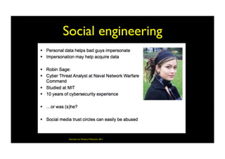 Social engineering	

Sources/ Luc Pooters,Triforensic, 2011	

 