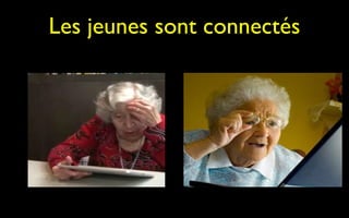 Les jeunes sont connectés
 