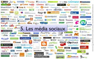 5. Les média sociaux
 