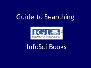 InfoSci Books Guide to Searching 