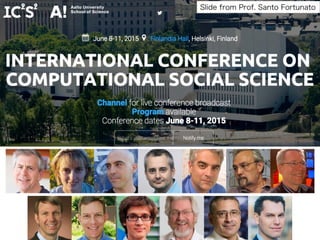 Slide from Prof. Santo Fortunato
 