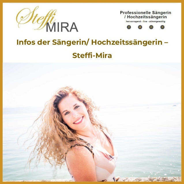 Infos der Sängerin/ Hochzeitssängerin –
Steffi-Mira
 