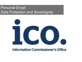 Personal Email:
Data Protection and Sovereignty
 