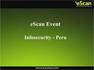 eScan Event
Infosecurity - Peru
 