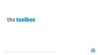 © Copyright 2014 Hewlett-Packard Development Company, L.P. The information contained herein is subject to change without notice.
thetoolbox
 