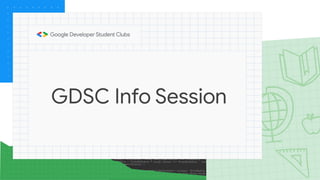 GDSC Info Session
 