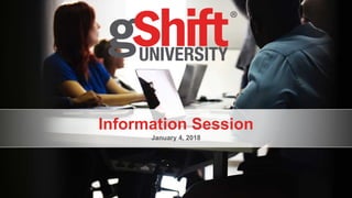 Information Session
January 4, 2018
 