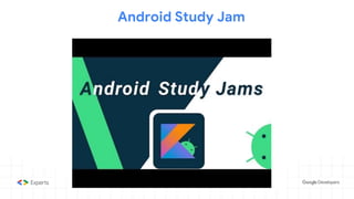 Android Study Jam
 