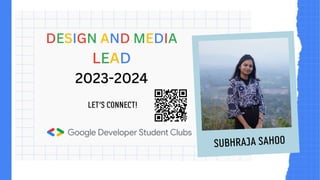 DESIGN AND MEDIA
LEAD
2023-2024
 