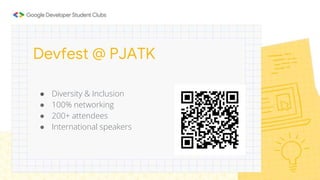 ● Diversity & Inclusion
● 100% networking
● 200+ attendees
● International speakers
Devfest @ PJATK
 