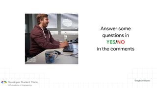 Answer some
questions in
YES/NO
in the comments
 