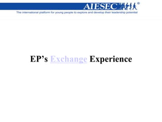 EP’s Exchange Experience
 