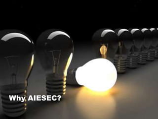Why AIESEC?
 