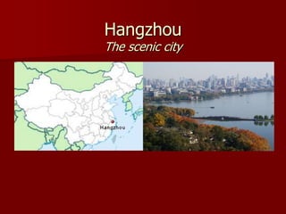 Hangzhou
The scenic city
 