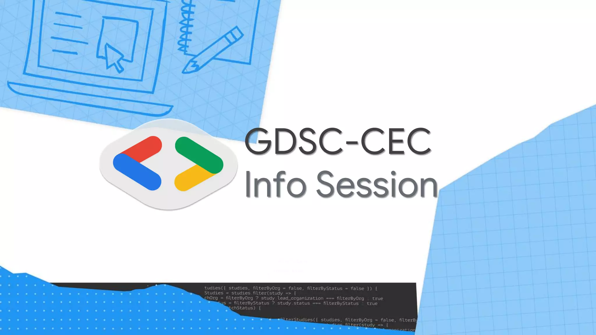 GDSC-CEC
Info Session
 