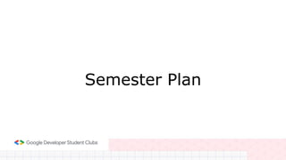 Semester Plan
 