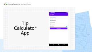 Tip
Calculator
App
 